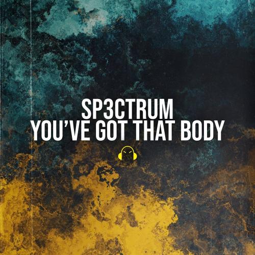 Sp3ctrum - You've Got That Body