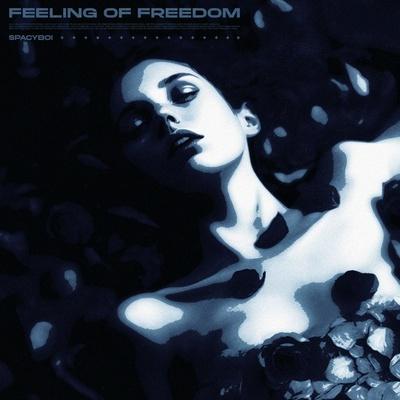 Spacyboi - Feeling Of Freedom