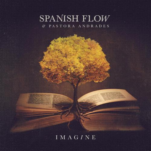 Spanish Flow & Pastora Andrades - Imagine