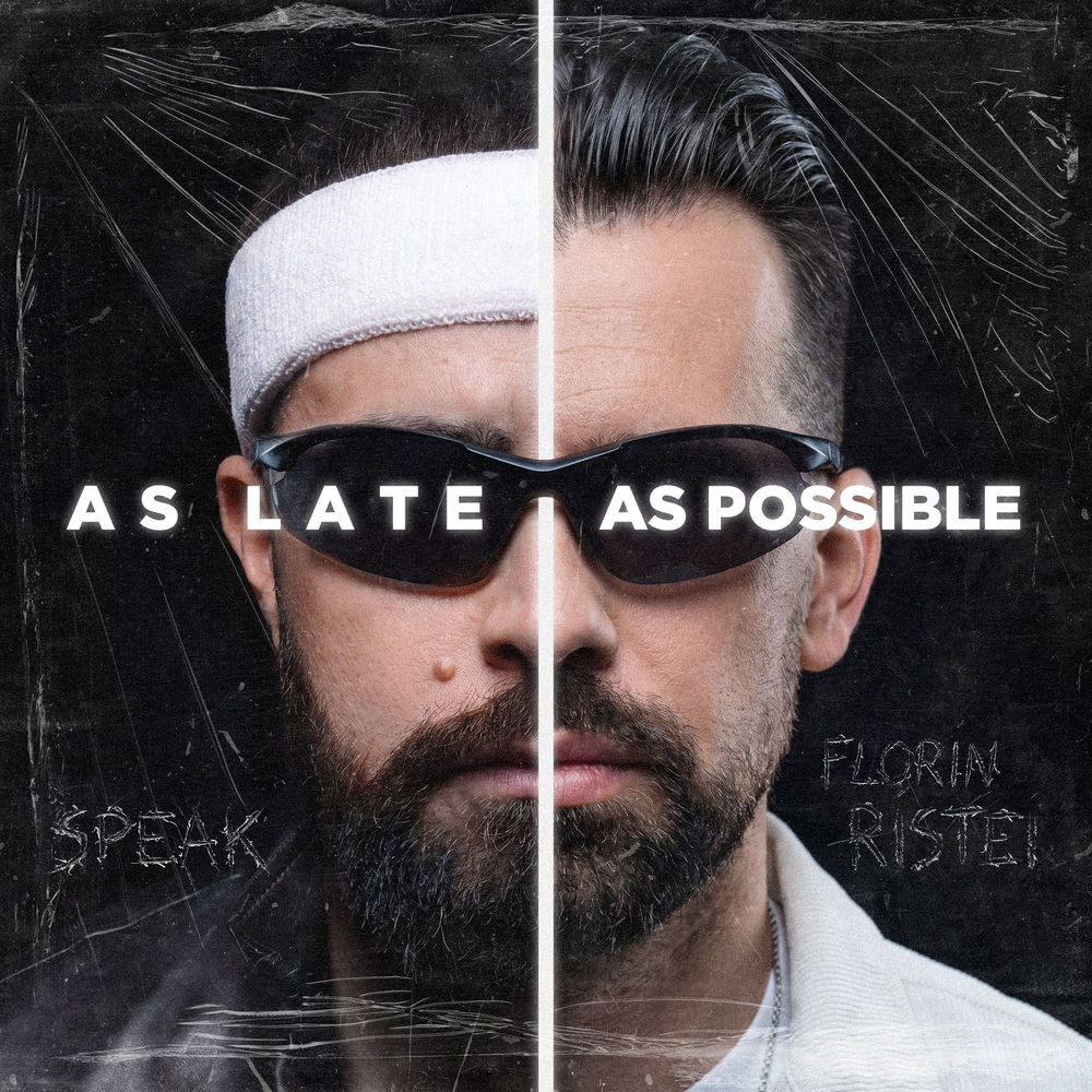 Speak & Florin Ristei - As Late As Possible