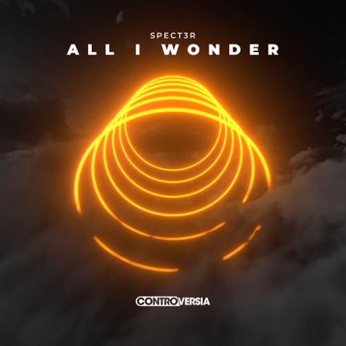 SPECT3R - All I Wonder