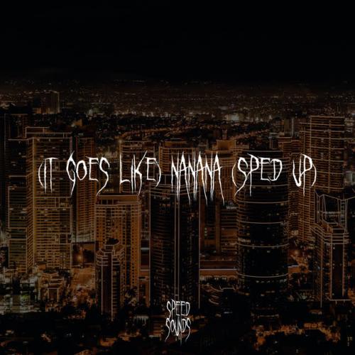 Speedy Jack - (It Goes Like) Nanana (Sped Up)