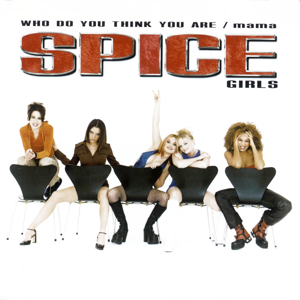 Who Do You Think You Are - Spice Girls