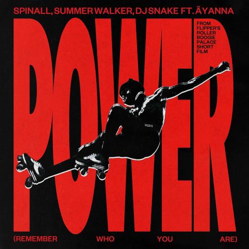 Spinall feat. Summer Walker & DJ Snake & Ayanna - Power (Remember Who You Are)