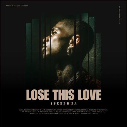 Lose This Love - SSeebhna