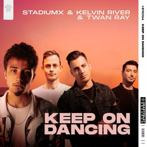 Stadiumx feat. Kelvin River & Twan Ray - Keep On Dancing