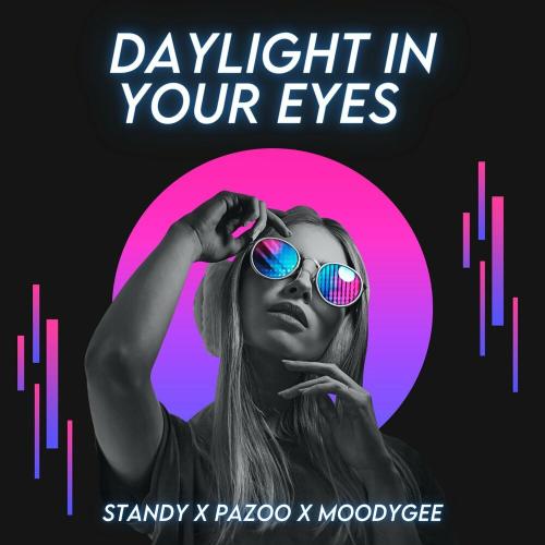 STANDY, PAZOO & Moodygee - Daylight In Your Eyes