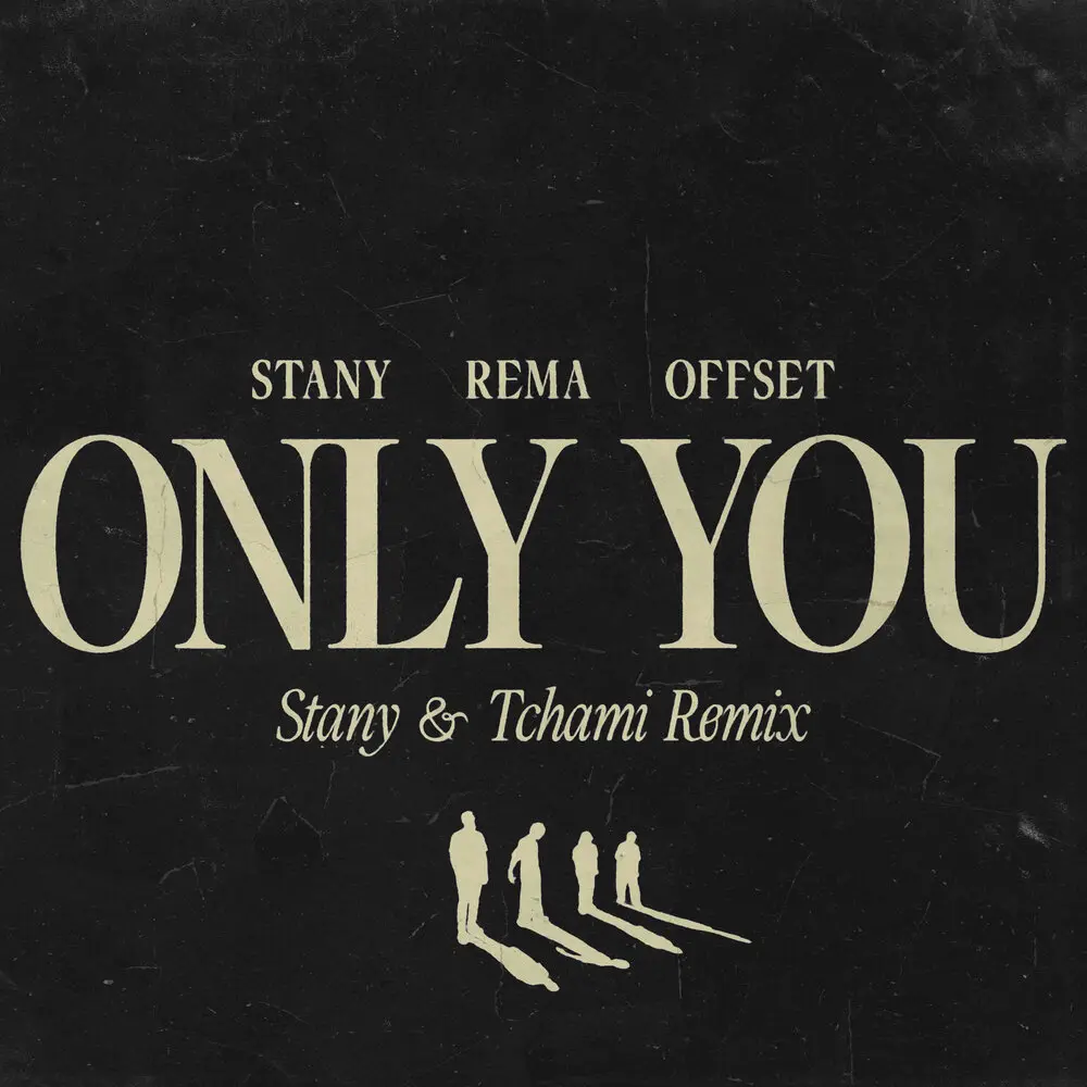 Only You (STANY & Tchami Remix) - Stany, Tchami, Rema, Offset