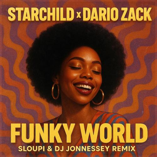 Starchild & Dario Zack feat. Sloupi & DJ Jonnessey - Funky World (Sloupi & Dj Jonnesey Radio Mix)
