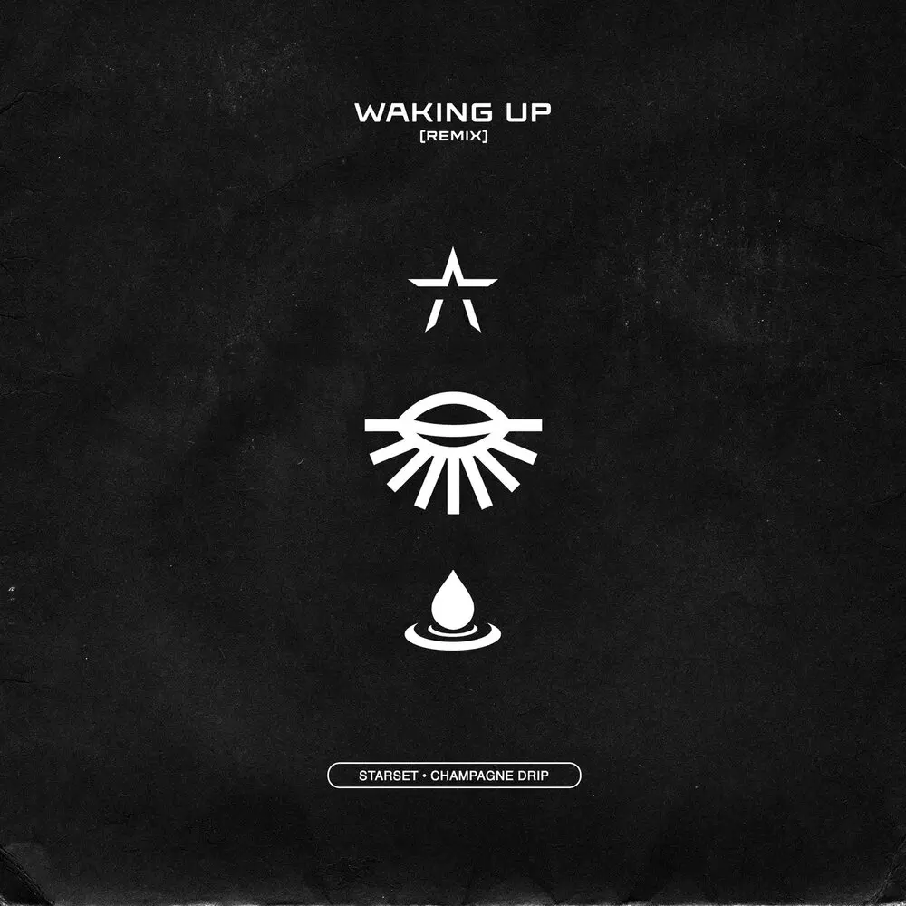 WAKING UP (Champagne Drip Remix) - Starset, Champagne Drip