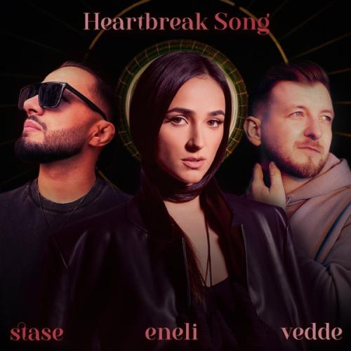 Stase, Vedde & Eneli - Heartbreak Song