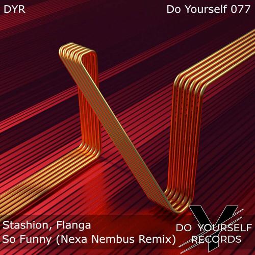 Stashion & Flanga - So Funny (Nexa Nembus Remix)