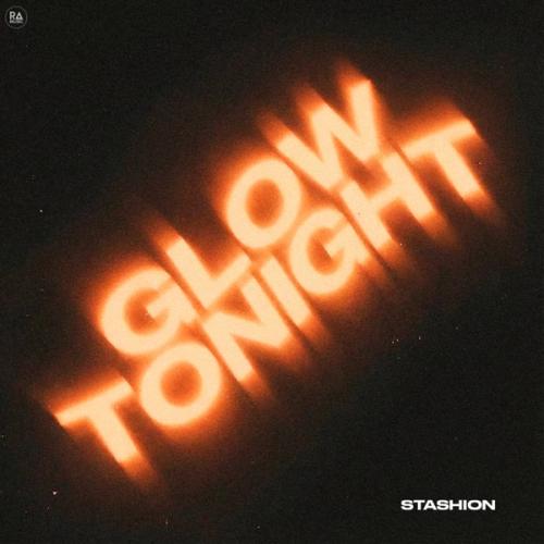 Stashion - Glow Tonight