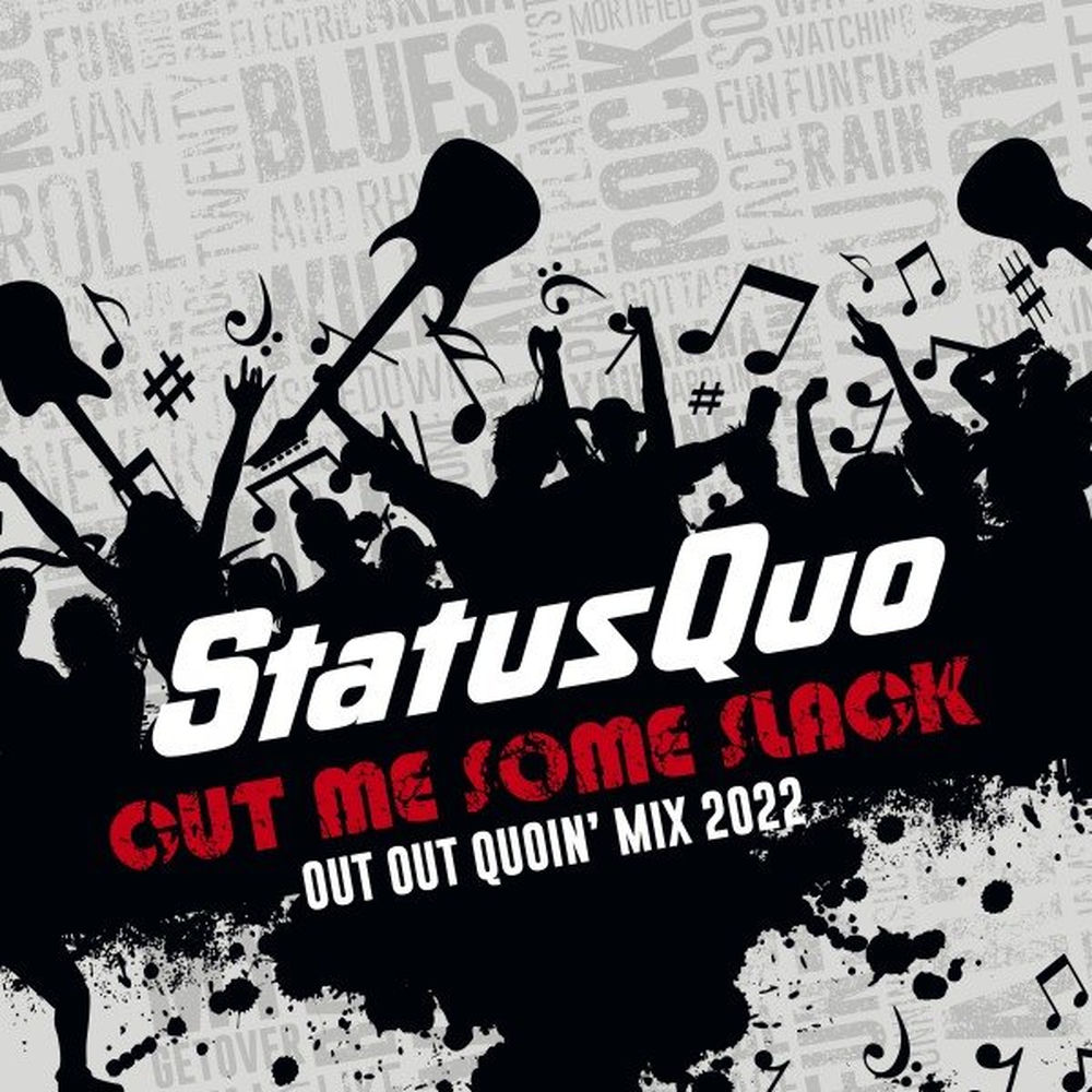 Cut Me Some Slack (Out Out Quoin' Mix 2022) - Status Quo