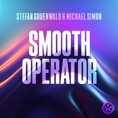 Smooth Operator - Stefan Gruenwald, Michael Simon
