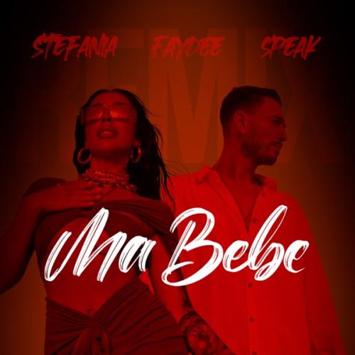 Stefania, Faydee & Speak - Ma Bebe (Remix Extended)