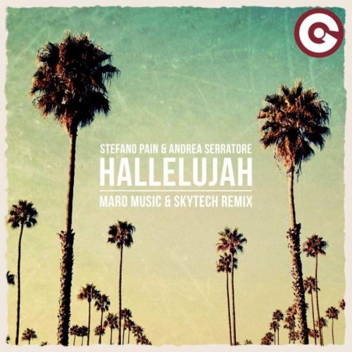 Stefano Pain feat. Andrea Serratore - Hallelujah (Maro Music & Skytech Remix)