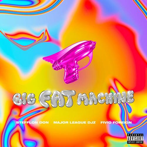 Stefflon Don feat. Fivio Foreign & Major League DJz - Big Fat Machine