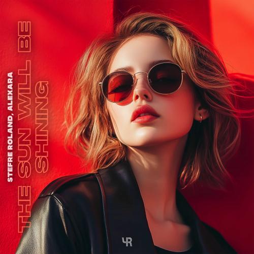 Stefre Roland & Alexara - The Sun Will Be Shining