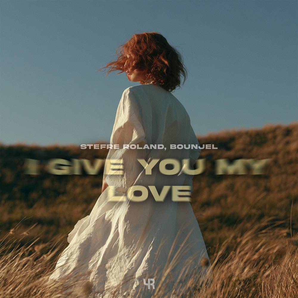 I Give You My Love - Stefre Roland & Bounjel