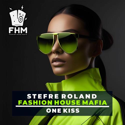 Stefre Roland & Fashion House Mafia - One Kiss (Dub Mix)