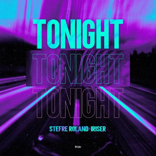 Tonight - Stefre Roland & Iriser