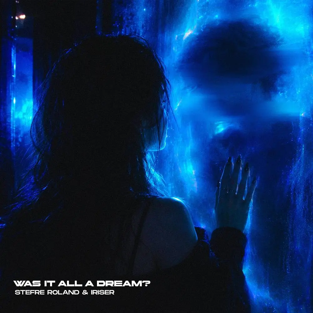 Was It All a Dream- - Stefre Roland & Iriser