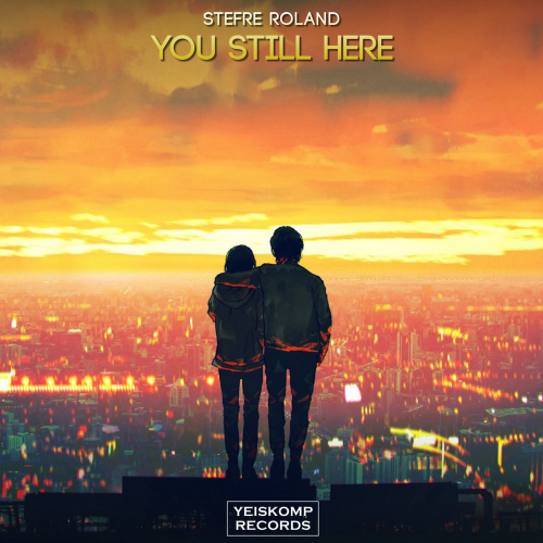 Stefre Roland - You Still Here (Original Mix)
