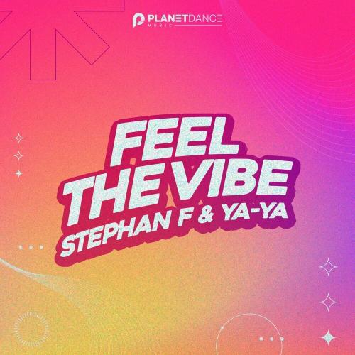 Stephan F & Ya-ya - Feel The Vibe