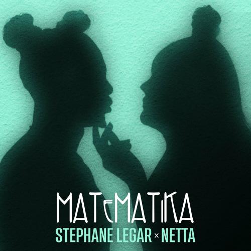 Stephane Legar feat. Netta - Matematika