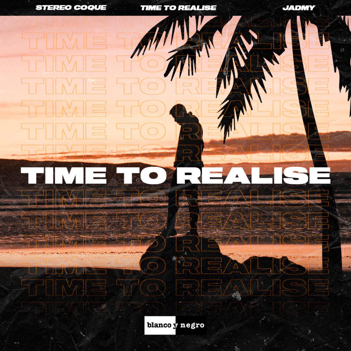 Time to Realise - Stereo Coque & JADMY