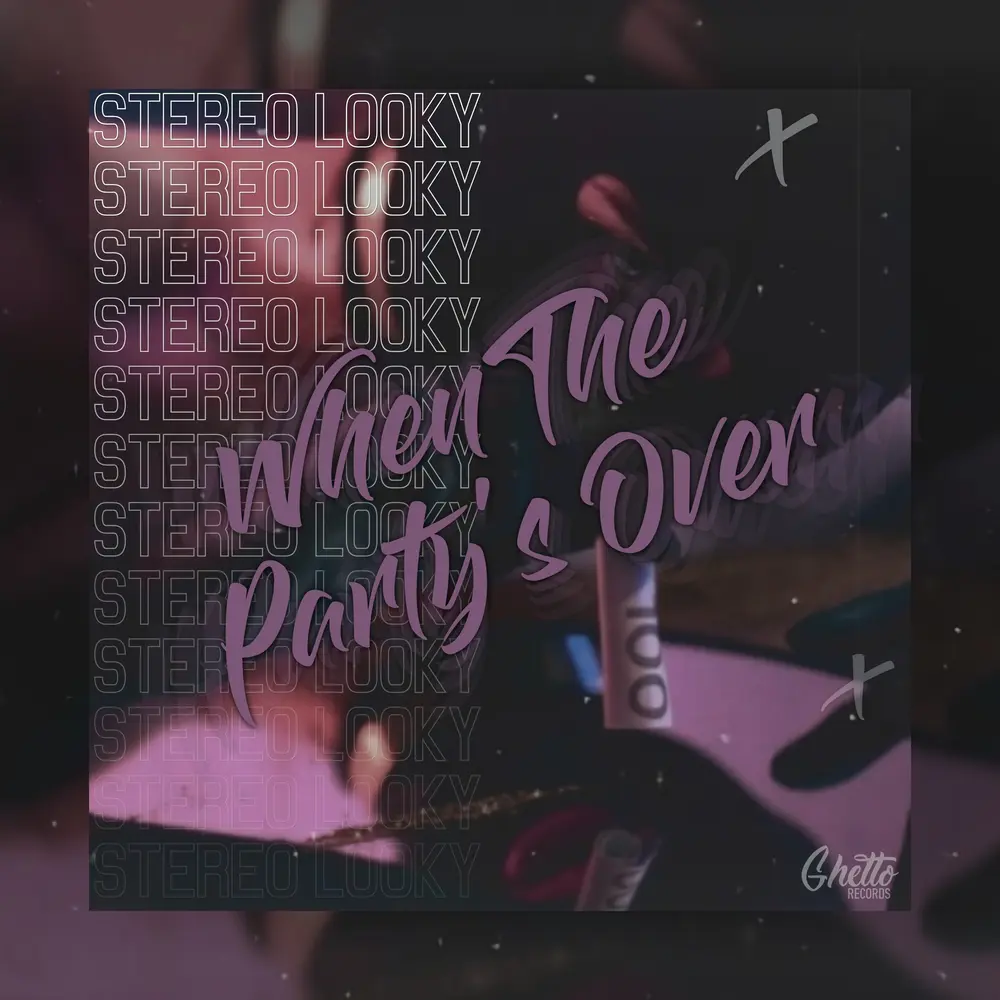 When The Party's Over - Stereo Looky