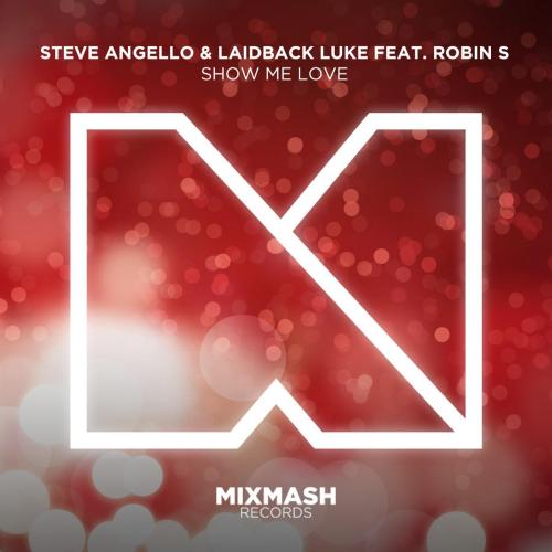 Steve Angello & Laidback Luke - Show Me Love (feat. Robin S.) [Radio Edit]