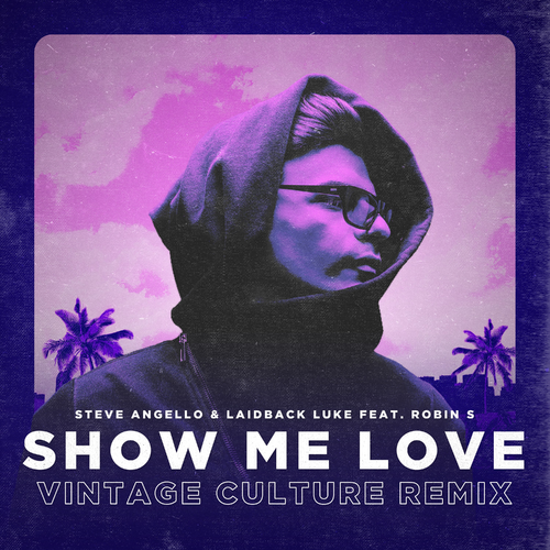 Steve Angello & Laidback Luke & Vintage Culture feat. Robin S - Show Me Love (Vintage Culture Remix)