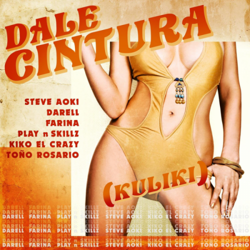 Steve Aoki & Darell & Farina feat. Play-N-Skillz, Kiko El Crazy & Toño Rosario - DALE CINTURA (Kuliki)
