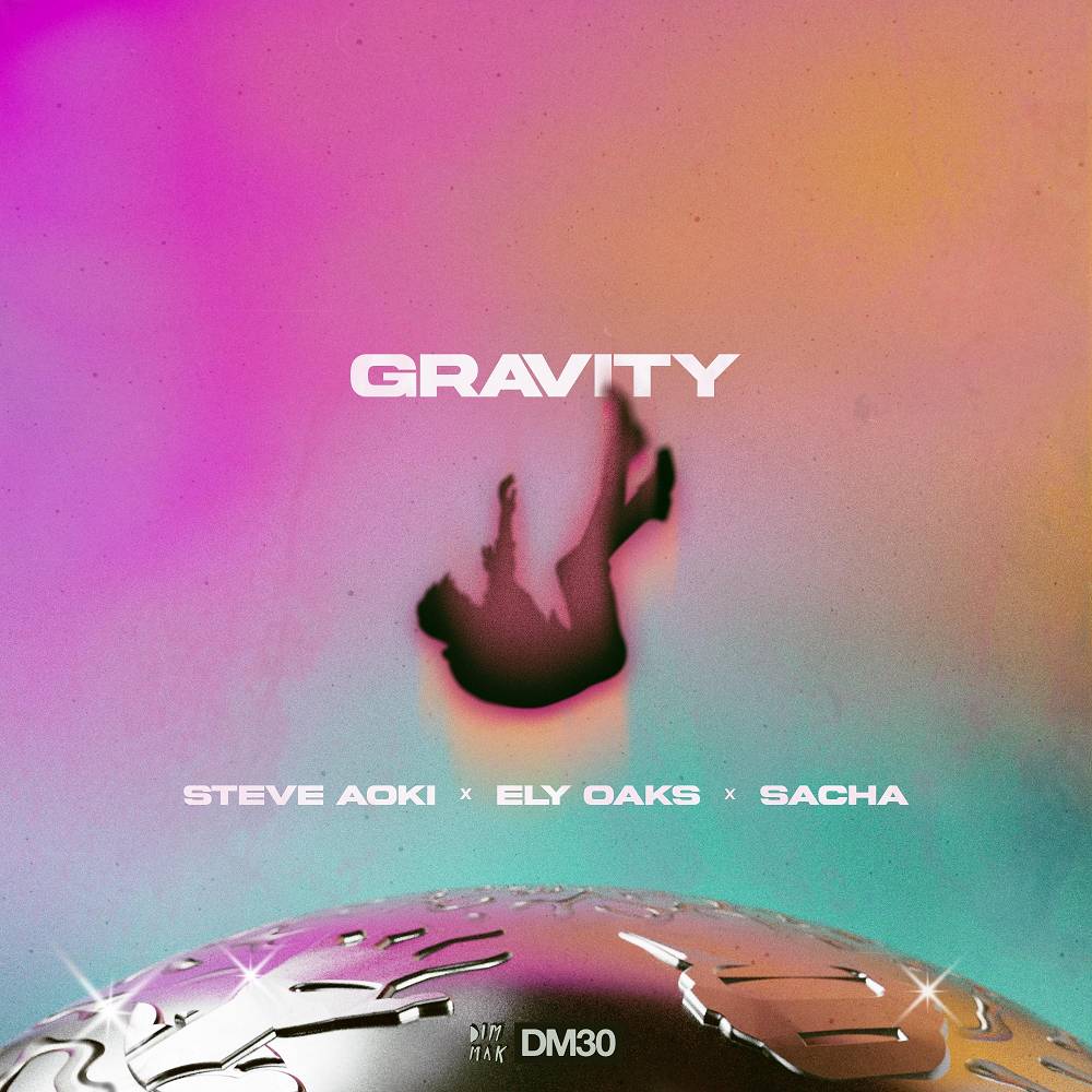 Gravity - Steve Aoki & Ely Oaks & SACHA