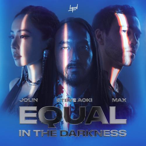 Steve Aoki feat. Jolin Tsai x MAX - Equal In the Darkness (Steve Aoki Character X Version)