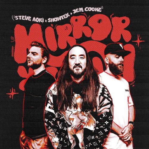 Steve Aoki feat. Showtek & Jem Cooke - Mirror Mirror