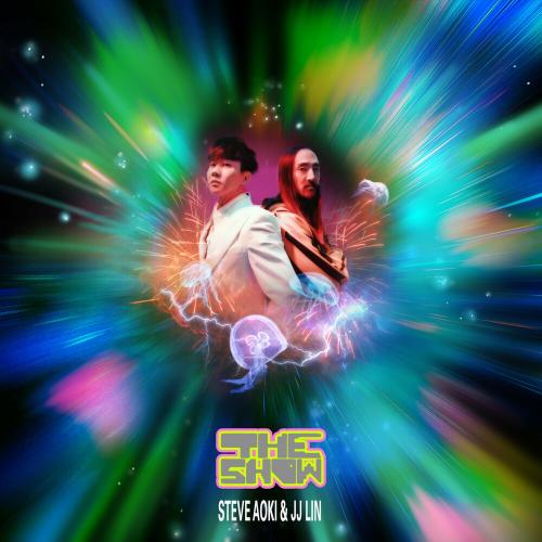 The Show - Steve Aoki & Jj Lin