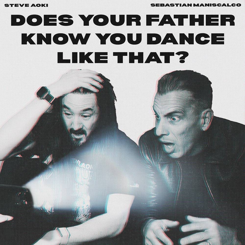 Steve Aoki & Sebastian Maniscalco - Does Your Father Know You Dance Like That- (Steve Aoki & Hyro Acid Mix)