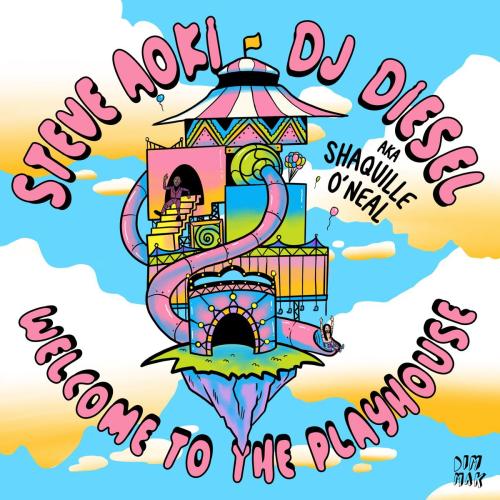 Steve Aoki, Shaquille O'Neal & DIESEL - Welcome to the Playhouse