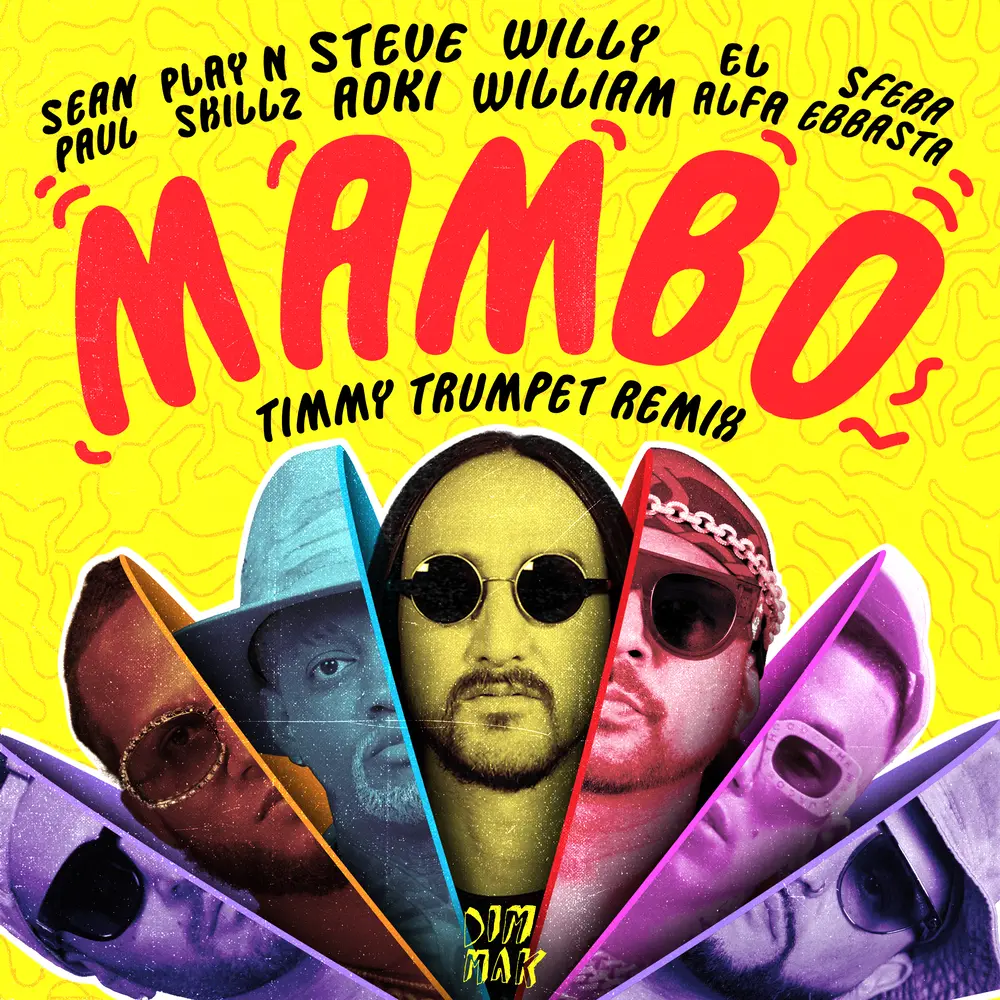 Mambo (Timmy Trumpet Remix) - Steve Aoki, Willy William, Sean Paul, El Alfa, Sfera Ebbasta, Play-N-Skillz