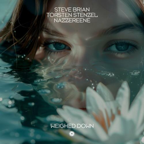 Steve Brian feat. Torsten Stenzel & Nazzereene - Weighed Down