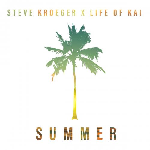 Steve Kroeger feat. Life of Kai - Summer