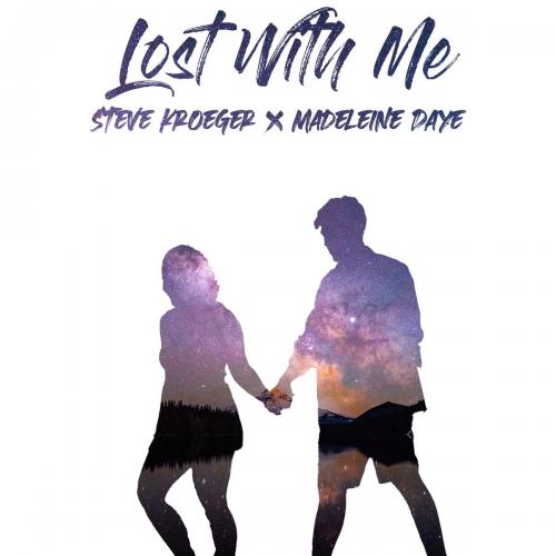 Steve Kroeger feat. Madeleine Daye - Lost With Me