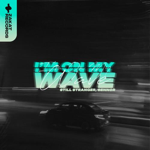 Still Stranger, SENNOR - I'm on My Wave