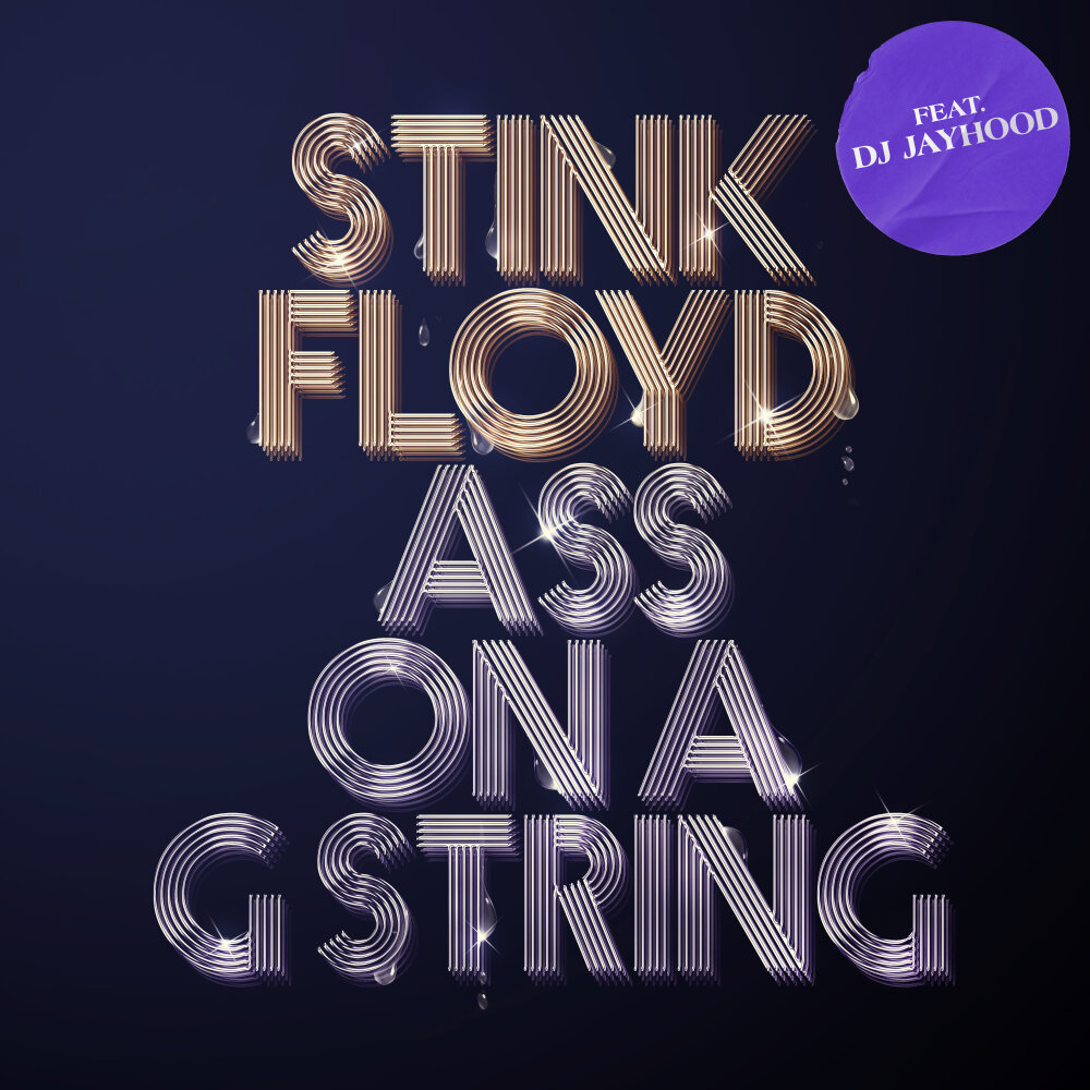 Ass on a G String - Stink Floyd, DJ Jayhood