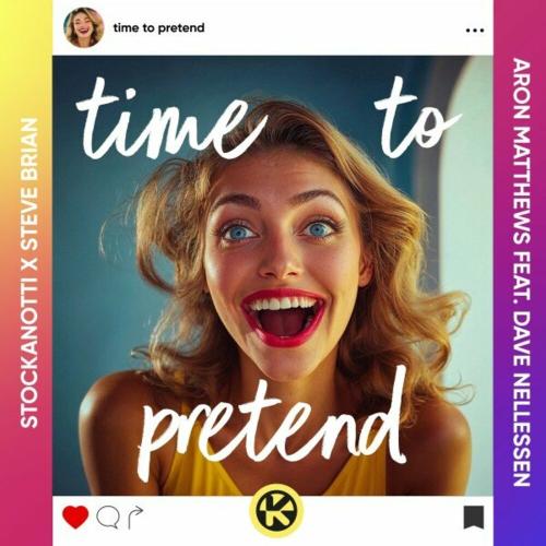 Stockanotti & Steve Brian & Aron Matthews feat. Dave Nellessen - Time To Pretend