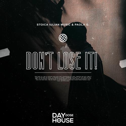 Stoica Iulian Music & paola g - Don't Lose It!
