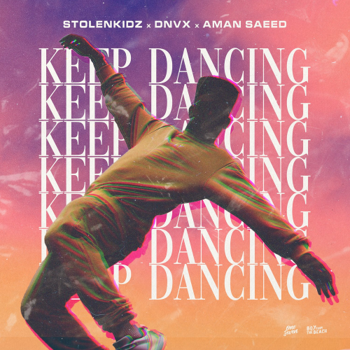 StolenKidz & Dnvx & Aman Saeed - Keep Dancing